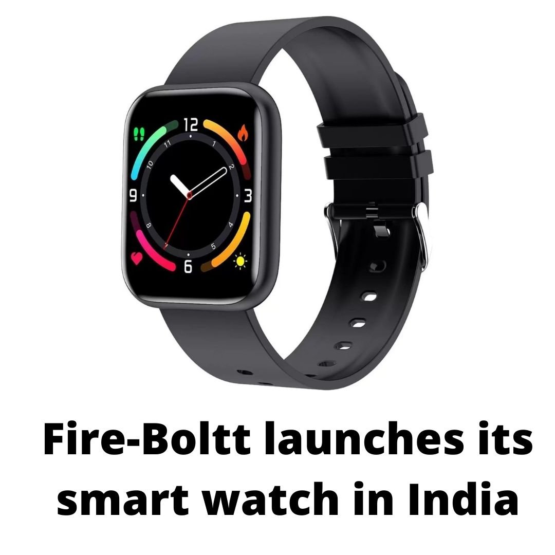 Fire-Boltt launches its smart watch in India